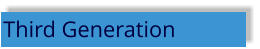 Third Generation
